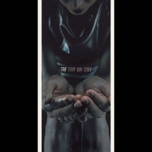 TRY OR CRY [CD]