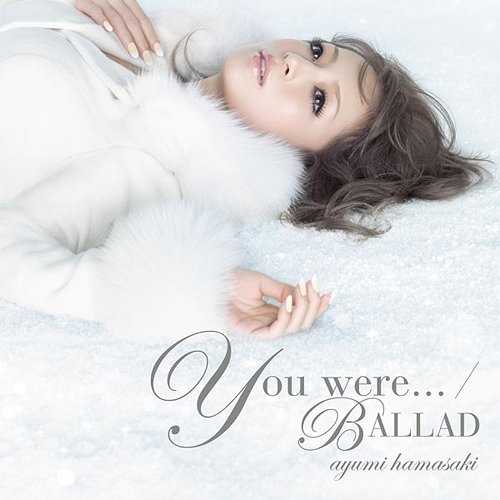 You were.../BALLAD [CD]