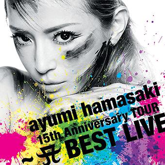 ayumi hamasaki 15th Anniversary TOUR 〜A BEST LIVE〜 [CD]