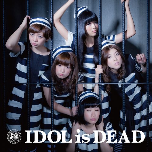 IDOL is DEAD [CD+DVD]