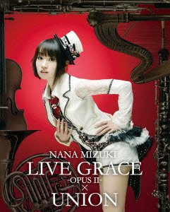 NANA MIZUKI LIVE GRACE -OPUS II-xUNION [Bluray]