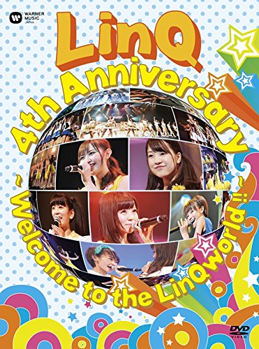 LinQ 4th Anniversary ～ Welcome to the LinQworld !! ～ [DVD]