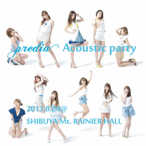 predia Acoustic party 2013.8.24 at SHIBUYA Mt. RAINIER HALL