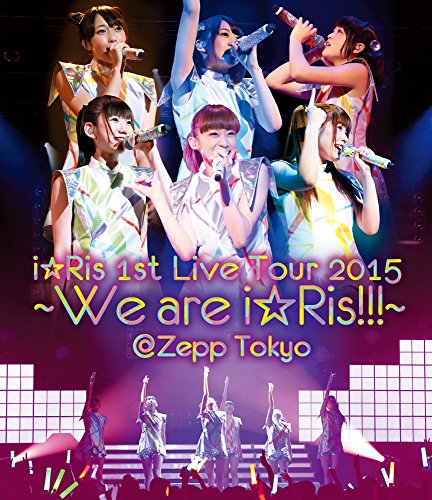 i☆Ris 1st Live Tour 2015~We are i☆Ris!!!~@Zepp Tokyo